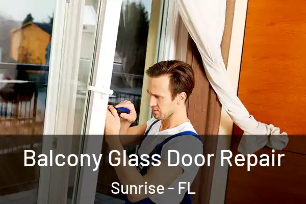 Balcony Glass Door Repair Sunrise - FL