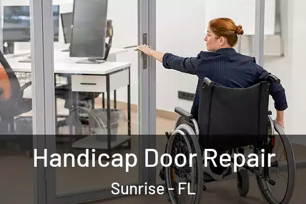 Handicap Door Repair Sunrise - FL