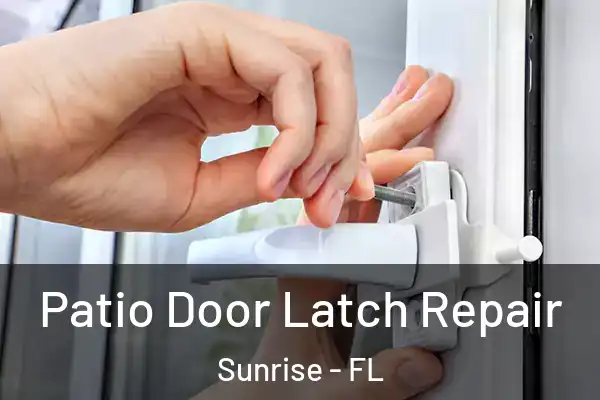 Patio Door Latch Repair Sunrise - FL