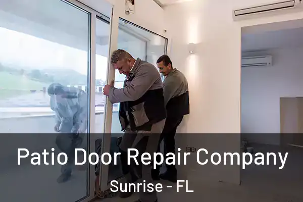 Patio Door Repair Company Sunrise - FL