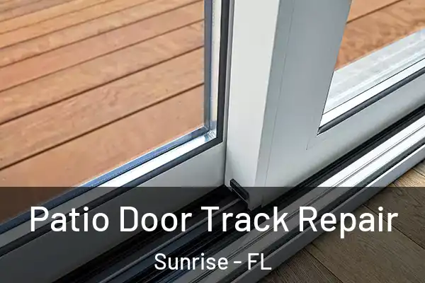 Patio Door Track Repair Sunrise - FL