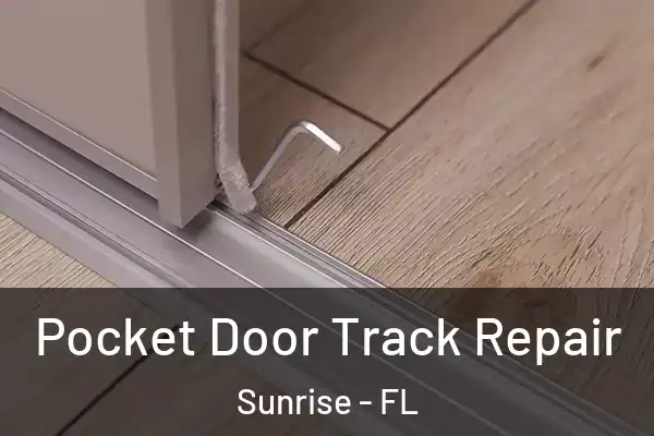 Pocket Door Track Repair Sunrise - FL