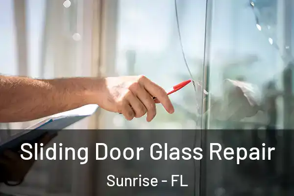 Sliding Door Glass Repair Sunrise - FL