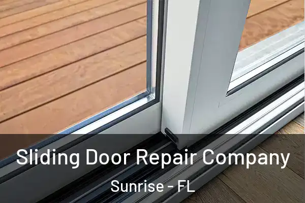 Sliding Door Repair Company Sunrise - FL