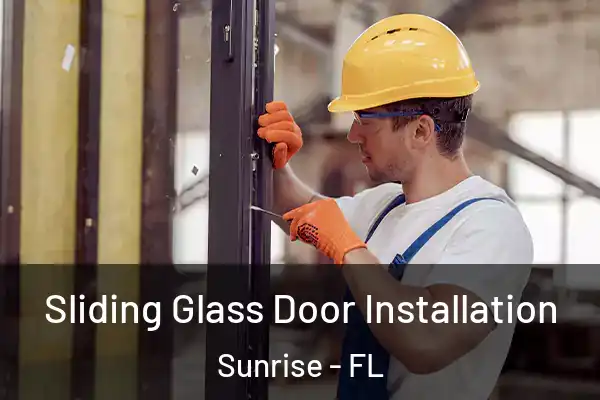 Sliding Glass Door Installation Sunrise - FL