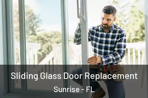 Sliding Glass Door Replacement Sunrise - FL