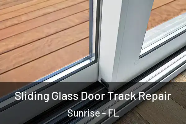 Sliding Glass Door Track Repair Sunrise - FL